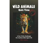 Wild Animals Quiz Time Modern Titans: A Fun Trivia Challenge for Curious Kids Ages 9-12 (Fun Trivia Challenge Collection)