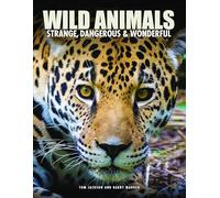 Wild Animals: Strange, Dangerous & Wonderful (Encyclopedias)