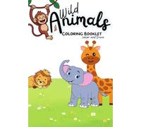 Wild Animals Trace and Color Book: Preschool Learning Activity Book for Kids Ages 3-6 with Easy Coloring Pages, Letter Tracing and Cute Safari Animals