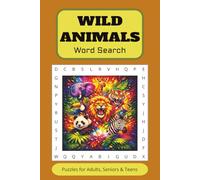 WILD ANIMALS WORD SEARCH PUZZLE BOOK: WORD SEARCHES WITH EASY TO READ PRINT ABOUT WILD ANIMALS, NATURE, WILDLIFE, AND MORE | 6 X 9 INCHES, 110 PAGES | ... GIFT FOR VACATIONS, HOLIDAYS AND FREE TIMES