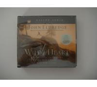 Wild at Heart: Discovering the Secret of a Man's Soul