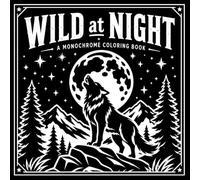 Wild at Night: A Monochrome Coloring Book of Predators, Power Animals, and Creatures of the Dark (30 Page Studio)