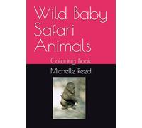 Wild Baby Safari Animals: Coloring Book
