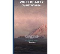 Wild Beauty: Donegal: Slieve League, Glenveagh & the Inishowen Peninsula (Wild Beauty (Wild Atlantic Way Guides))