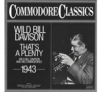 Wild Bill Davison And His Commodores - That's A Plenty
