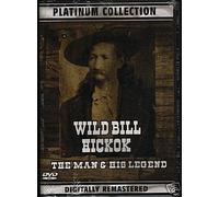 Wild Bill Hickok the Man & His Legend