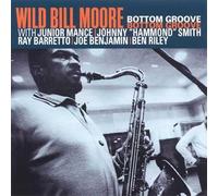 Wild Bill Moore - Bottom Groove