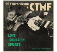Wild Billy Childish & CTMF - Love Comes in Spurts EP