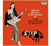 Wild Billy Childish & The Chatham Singers - Step Out! [Vinilo]