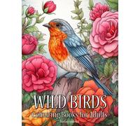Wild Birds: Colouring Books for Adults - 50 Beautiful Birds Illustrations