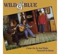 Wild & Blue - Come on in & Make Yourself at Home