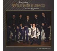 Wild Bob Burgos - A Lifetime of Rockin'