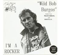 Wild Bob Burgos - BURGOS, Wild Bob I'm A Rocker 45rpm/ps