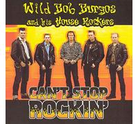 Wild Bob Burgos - Can't Stop Rockin'