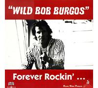 Wild Bob Burgos - Forever Rockin' [Vinilo]