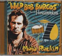 Wild Bob Burgos & His Houserockers - Mojo Rockin'