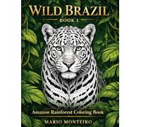 WILD BRAZIL: Amazon Rainforest Coloring Book - BOOK 1
