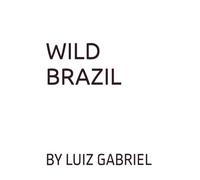 Wild Brazil: Cute Animals Coloring Book.: Relaxing Rainforest Wildlife for Kids & Adults.