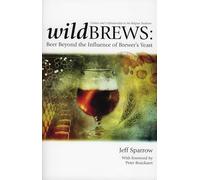 Wild Brews: Beer Beyond the Influence of Brewer's Yeast