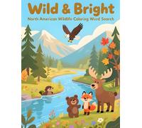 Wild & Bright - North American Wildlife Coloring Word Search: Fun Word Searches + Coloring - 50 easy puzzles to build vocabulary, focus, and fine motor skills (Puzzle Playtime)