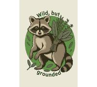 Wild, But Grounded: Vintage Raccoon Journal: Aesthetic Cottagecore Notebook for Writing, Cute Woodland Animal Botanical Herbs Design, Earthy Green ... and Gratitude, Gift for Nature Lovers