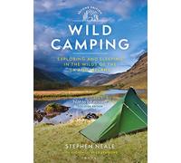 Wild Camping: Exploring and Sleeping in the Wilds of the UK and Ireland [Idioma Inglés]