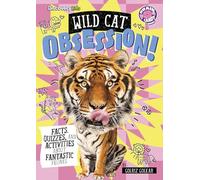 Wild Cat Obsession!: Facts, Quizzes, and Activities About Fantastic Felines (Discovery Kids: Animal Obsession)