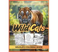 Wild Cats Coloring Book for Adults and Teens: Realistic Tigers, Lions, Leopards, and Other Big Cats: Coloring for ages 9-99 (Copper Owl's Nest Design Collection)