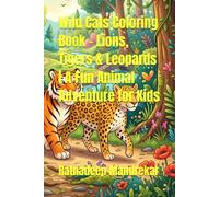 Wild Cats Coloring Book - Lions, Tigers & Leopards | A Fun Animal Adventure for Kids