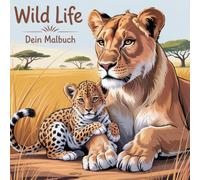 Wild Cats - Dein Raubtier-Malbuch ab 6 Jahren: Schaurig-schöne Motive zum Ausmalen für kleine Künstler ab 6 Jahren