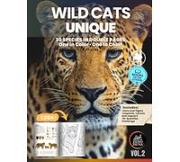 WILD CATS - UNIQUE: Educational Illustrated Book with 30 Species in Double Pages - One in Color, One to Color - Ideal for Kids, Teens, and Curious Families