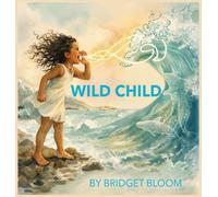 Wild Child: A Poetic Journey Back to Nature