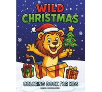 Wild Christmas, Coloring Book for Kids: Coloring Pages with wild animals in Christmas Time