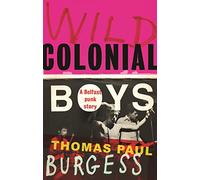 Wild colonial boys: A Belfast punk story