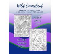Wild Connecticut: Premium Coloring Pages For The Young & The Young At Heart (Wild States)
