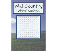 Wild Country Word Search: Fun and easy to read puzzles, for most age groups, in a 6 x 9 format, with 25 different experiences