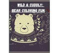 Wild & Cuddly: Bear Coloring Fun