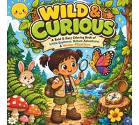 Wild & Curious: A Bold & Easy Coloring Book of Little Explorers, Nature Adventures & Wonder-Filled Days (Bold & Easy Little Adventures)