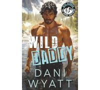 WILD DADDY: A Grumpy Recluse Mountain Man Opposites Attract Romance (REAL DADDIES: Boone Brothers)