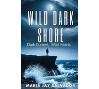 Wild Dark Shore: Dark Current, Wild Hearts (Home for Thriller Novels)