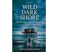 Wild Dark Shore: The Stilt-House on the Vanishing Island