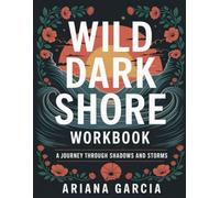 Wild Dark Shore Workbook: A Journey Through Shadows And Storms
