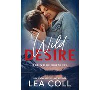 Wild Desire: A Second Chance Small Town Romance (The Wilde Brothers)