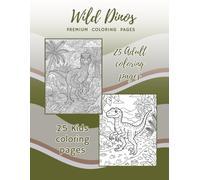 Wild Dinos: Coloring for the young and young at heart! (Wild Earth)