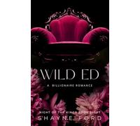 WILD ED: A Billionaire Romance (NIGHT OF THE KINGS SERIES)