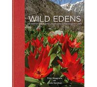 Wild Edens: The History and Habitat of our Most-Loved Garden Plants