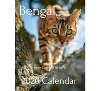 Wild Elegance: 2026 Bengal Cat Calendar - A Year of Exotic Beauty and Playful Adventure: A Stunning Collection of Bengal Cat Photos - Perfect for Cat Lovers, Families, and Pet Enthusiasts