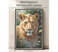Wild Elegance - The Graceful Lioness: A Large Print Full Coverage Wildlife Design for Counted Cross-Stitch