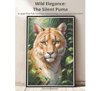Wild Elegance - The Silent Puma: A Large Print Full Coverage Wildlife Design for Counted Cross-Stitch