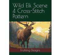 Wild Elk Scene 4 Cross-Stitch Pattern